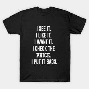 I Can't have nice things T-Shirt